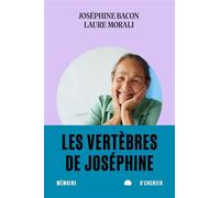 Les vertèbres de Joséphine - Joséphine Bacon - Mémoire d'encrier - broché - Récit