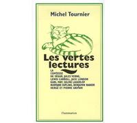 Les Vertes Lectures La comtesse de Ségur, Jules Verne, Lewis Carroll, Jack London, Karl May, Selma Lagerlöf, Rudyard Kipling, Benjamin Rabier, Hergé et Pierre Gripari - Michel Tournier - Flammarion - 