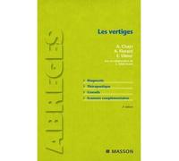 Les vertiges Diagnostic. Thérapeutique. Conseils. Examens complémentaires. - André Chays - Elsevier Masson - broché - Scolaire / Universitaire