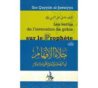 Les vertus de la vocation de grâce sur le prophète - I.Q. AL Jawziyya - Universel Sarl - broché - Essai