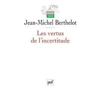 Les Vertus De L'incertitude - Le Travail De L'analyse Dans Les Sciences Sociales