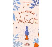 Les Vertus du vinaigre Anne Lavédrine (Auteur)