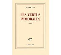 Les vertus immorales Kebir Mustapha Ammi (Auteur)