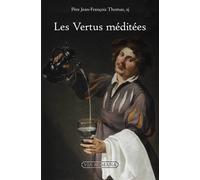 Les Vertus méditées - Jean-François Thomas - Via Romana - broché - Essai