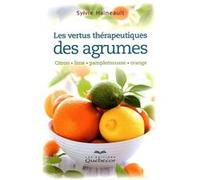 Les vertus thérapeutiques des agrumes - Citron /lime/ pamplemousse / orange Sylvie Haineault (Auteur)