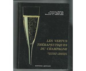 Les Vertus Therapeutiques Du Champagne. Historique, Traditions, Biologie, Dietetique