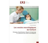 Les vessies neurologiques de l'enfant: Étiologies, Classifications, Moyens de dépistage et Traitement des vessies neurologiques