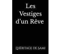 Les Vestiges d’un Rêve : L’Héritage de Sami