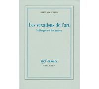 Svetlana Alpers – Les vexations de l'art – Velázquez et les autres – Broché