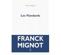 Les Viandards - Franck Mignot - P.o.l. - broché - Roman
