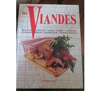 Les viandes: Recettes de boeuf-veau-porc-agneau-cheval-bison-autruche-kangourou