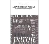 Les Vices De La Parole - De La Parole De Pouvoir Au Pouvoir De La Parole