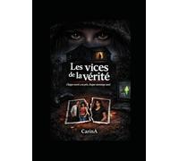 Les vices de la vérité: Chaque secret à un prix, chaque mensonge aussi