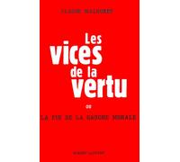 Les vices de la vertu – Ou la fin de la gauche morale – Éditions Robert Laffont