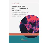 Les Vicissitudes de la gouvernance au Sénégal - Ibrahima Bob - Jets D'encre - broché - Essai