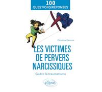Les victimes de pervers narcissiques - Guérir le traumatisme