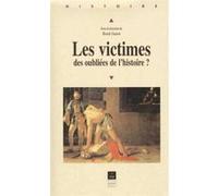 Les Victimes, Des Oubliées De L'histoire ? - Actes Du Colloque De Dijon, Octobre 1999