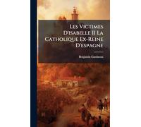 Les Victimes D'isabelle II La Catholique Ex-Reine D'espagne