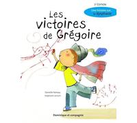 Les victoires de Grégoire. Une histoire sur la dysphasie