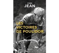 Les victoires de Poulidor Yves Jean (Auteur)