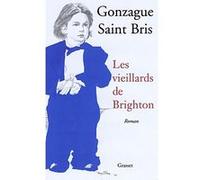 Les vieillards de brighton p.interallie 2002 Gonzague Saint Bris (Auteur)