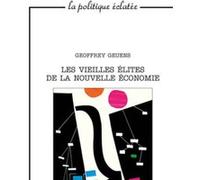 Les vieilles élites de la nouvelle économie Geoffrey Geuens (Auteur)