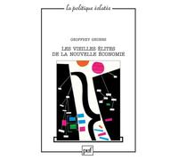 Les vieilles élites de la nouvelle économie: Un portrait collectif des dirigeants de la « révolution numérique » aux États-Unis et en Europe