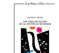 Les vieilles élites de la nouvelle économie Un portrait collectif des dirigeants de la « révolution numérique » aux États-Unis et en Europe - Geoffrey Geuens - Puf - broché - Etude