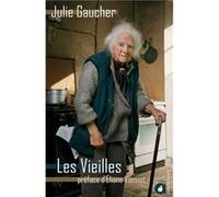 Les Vieilles Julie GaucherJulie Gaucher (Auteur)