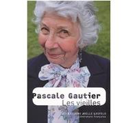 Pascale Gautier – Les vieilles – Roman – Broché (Gallimard)