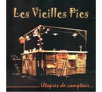 Les Vieilles Pies - Utopies De Comptoir