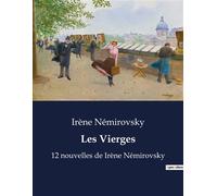 Les Vierges 12 nouvelles de Irène Némirovsky - Irène Némirovsky - Culturea - broché - Roman