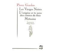 Les Vierges Noires: L'origine et le sens des contes de fées, Mélusine