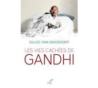 Les vies cachées de gandhi Gilles Van Grasdorff (Auteur)