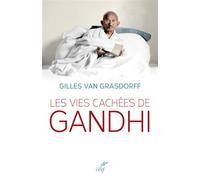 Les vies cachées de gandhi - Gilles Van Grasdorff - Cerf - broché - Biographie