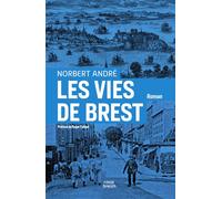 Les vies de Brest - Norbert André - Coop Breizh - broché - Roman