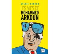 Les vies de Mohammed Arkoun - Sylvie Arkoun - Puf - broché - Essai