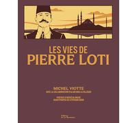 Les Vies de Pierre Loti Alain Quella-Villéger (Coauteur), Michel Viotte (Coauteur), Stéphane Bern (Préface)