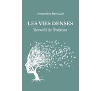 Les Vies denses: Recueil de poème