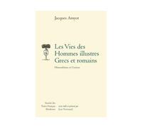Les Vies des Hommes illustres Démosthènes et Cicéron - Jacques Amyot - Societe Des Textes Francais Modernes - broché - Essai