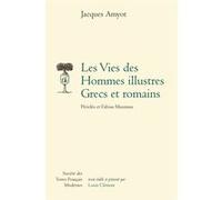 Les Vies des Hommes illustres Jacques Amyot (Auteur), Louis-Clement (Editeur du volume)
