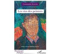 Les vies des peintres - Constantin Severin - L'harmattan - broché - Poésie