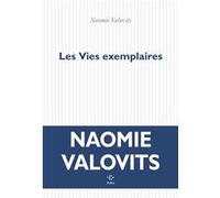 Les Vies exemplaires Naomie Valovits (Auteur)