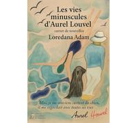 Les vies minuscules d'Aurel Louvel: Carnet de Nouvelles