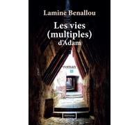 Les vies (multiples) d'Adam - Lamine Benallou - Altava Eds - broché - Roman
