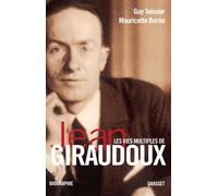 Les vies multiples de Jean Giraudoux - Mauricette Berne - Grasset - broché - Essai