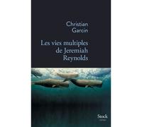 Les vies multiples de jeremiah reynolds - Christian Garcin - Stock - broché - Roman