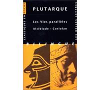 Les Vies parallèles. Alcibiade ~ Coriolan - Plutarque - Belles Lettres - Poche - Livre
