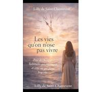Les vies qu’on n’ose pas vivre: Peur de changer, habitudes qui enferment, et cette vie qui passe trop vite