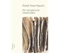 Les vies que je ne saurais écrire